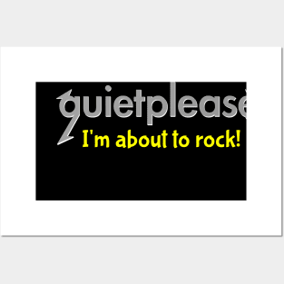 Quiet please | I'm about to rock Posters and Art